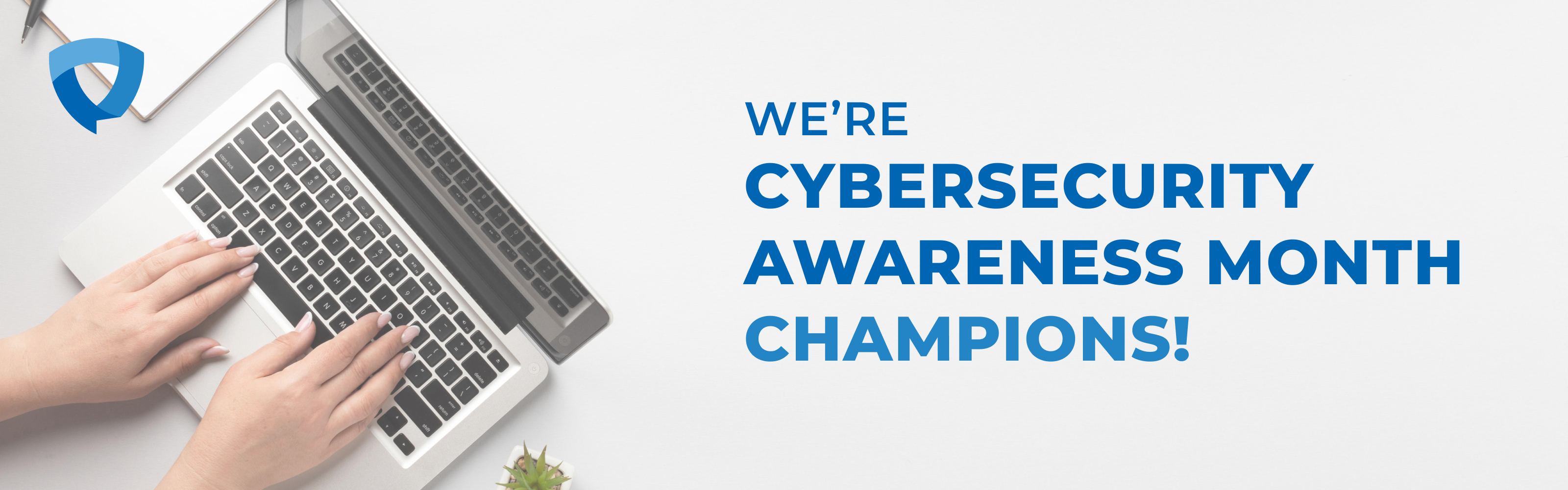 We're Cybersecurity Awareness Month Champions