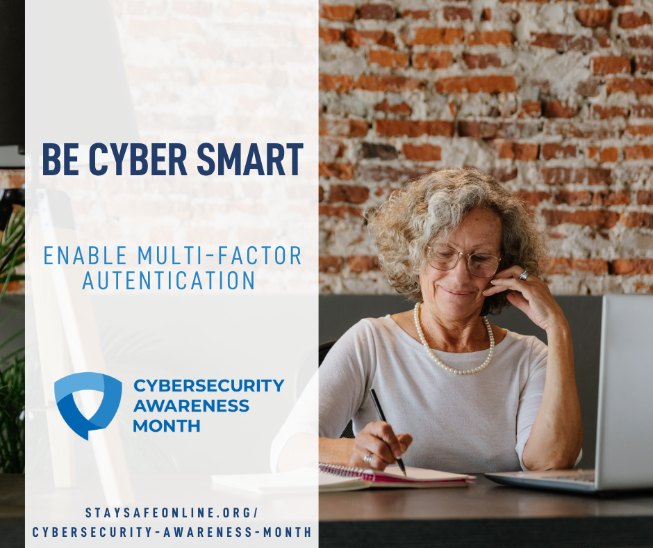 Be Cyber Smart. Enable Multi-Factor Authentication
